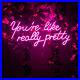 28-You-re-Like-Really-Pretty-Neon-Light-Sign-Bar-Pub-Beer-Party-Room-Decor-NEW-01-teuq
