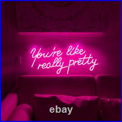 28'' You're Like Really Pretty Neon Light Sign Bar Pub Beer Party Room Decor NEW
