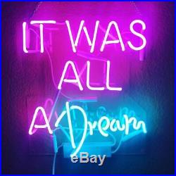 New It Was All A Dream Neon Light Sign Lamp Beer Pub Acrylic 17 Real Glass Gift