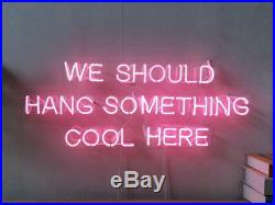 New We Should Hang Something Cool Here Neon Light Sign Beer Bar Club decoration