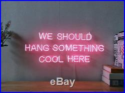 New We Should Hang Something Cool Here Neon Light Sign Beer Bar Club decoration