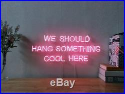 New We Should Hang Something Cool Here Neon Sign Beer Bar Sign 24x10