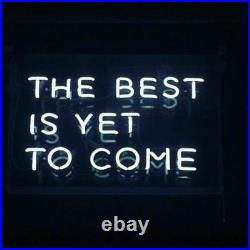 The Best Is Yet To Come Neon Sign Light Beer Bar Pub Wall Decor Artwork 19x15