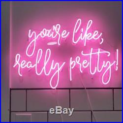 You're Like, Really Pretty Neon Light Sign Bedroom Decor Man Cave Beer Bar Pub